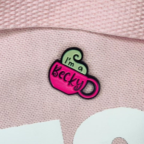 I'm a Becky - Enamel Pin - The Beckies