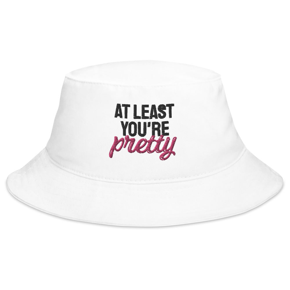At Least You're Pretty - Bucket Hat - Alysha Pretty
